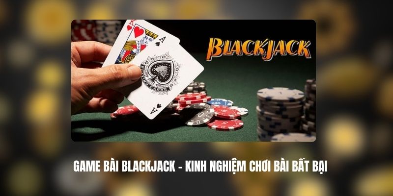 Game Bài Blackjack Saoclub